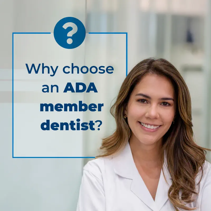 Why choose an ADA member dentist?